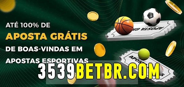 3539bet.com bet Ate 100% de Aposta Gratis